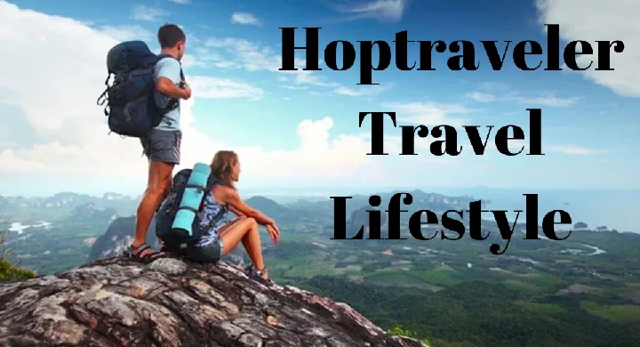 Discover the hoptraveler.com Lifestyle: Your Gateway to Adventure and Exploration